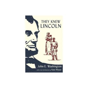 They Knew Lincoln - by John E Washington (Hardcover)