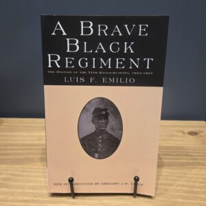 A Brave Black Regiment - by Luis F Emilio & Captain Luis F Emilio (Paperback)
