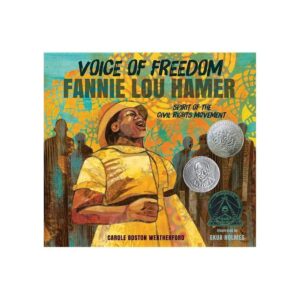 Voice of Freedom: Fannie Lou Hamer: The Spirit of the Civil Rights Movement by Carole Boston Weatherford