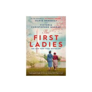 The First Ladies - by Marie Benedict & Victoria Christopher Murray (Paperback)