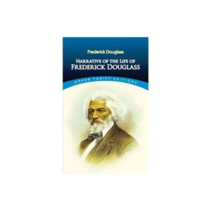 Narrative of the Life of Frederick Douglass (Dover Thrift Editions: Black History) by Frederick Douglass