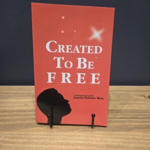 Created to Be Free: A Historical Novel about One American Family