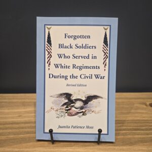 The Forgotten Black Soldiers in White Regiments During The Civil War, Revised Edition