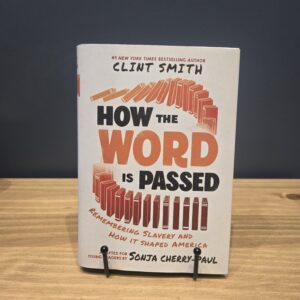 How the Word Is Passed (Adapted for Young Readers) - by Clint Smith (Hardcover)