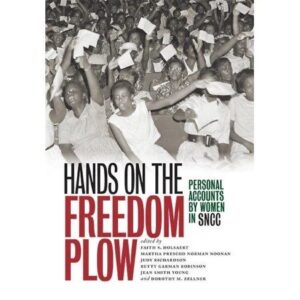 Hands on the Freedom Plow : Personal Accounts by Women in SNCC (Paperback)
