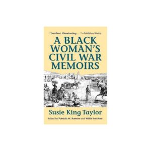 A Black Women's Civil War Memiors - Susie King Taylor (Paperback)